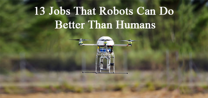 13 Jobs That Robots Can Do Better Than Humans